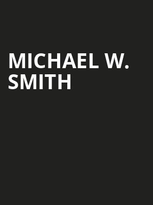 Michael W Smith, Canton Palace Theatre, Akron
