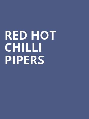 Red Hot Chilli Pipers, Akron Civic Theatre, Akron