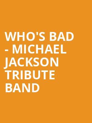 Whos Bad Michael Jackson Tribute Band, Akron Civic Theatre, Akron