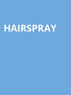 Hairspray, E J Thomas Hall, Akron