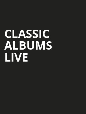 Classic Albums Live, Goodyear Theater, Akron