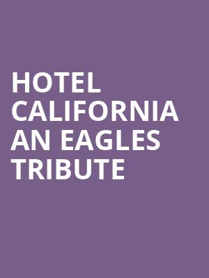 Hotel California An Eagles Tribute, Akron Civic Theatre, Akron