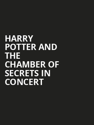 Harry Potter and The Chamber of Secrets in Concert Poster
