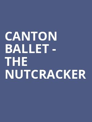 Canton Ballet The Nutcracker, Canton Palace Theatre, Akron