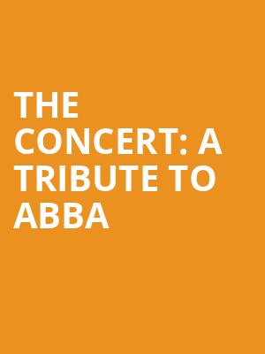 The Concert A Tribute to Abba, MGM Northfield Park, Akron