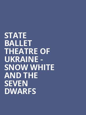 State Ballet Theatre of Ukraine Snow White and the Seven Dwarfs, Powers Auditorium, Akron
