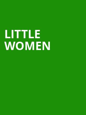 Little Women, Akron Civic Theatre, Akron