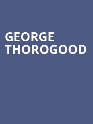 George Thorogood, MGM Northfield Park, Akron