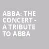 ABBA The Concert A Tribute To ABBA, MGM Northfield Park, Akron