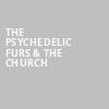 The Psychedelic Furs The Church, MGM Northfield Park, Akron