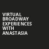 Virtual Broadway Experiences with ANASTASIA, Virtual Experiences for Akron, Akron