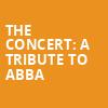 The Concert A Tribute to Abba, MGM Northfield Park, Akron