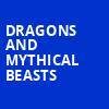 Dragons and Mythical Beasts, Akron Civic Theatre, Akron