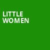 Little Women, Akron Civic Theatre, Akron
