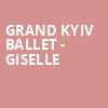 Grand Kyiv Ballet Giselle, Canton Palace Theatre, Akron